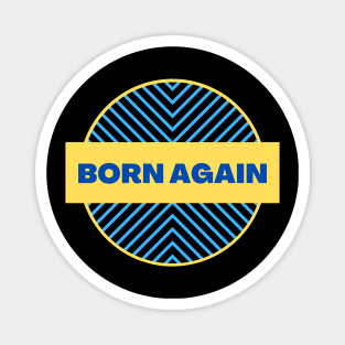 Born Again | Christian Magnet